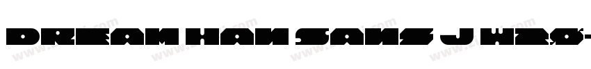 Dream Han Sans J W20字体转换